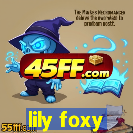 lily foxy